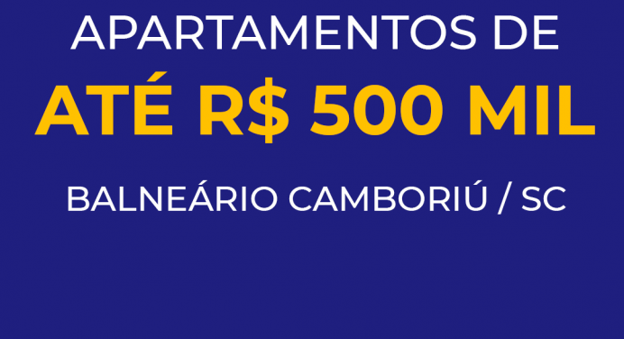 Apartamentos em Balneário Camboriú até 500 mil reais